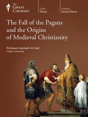 cover image of The Fall of the Pagans and the Origins of Medieval Christianity